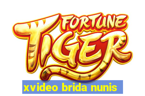 xvideo brida nunis